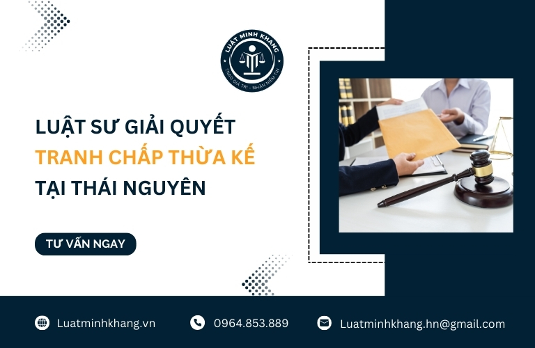 Luật sư giải quyết tranh chấp thừa kế tại Thái Nguyên
