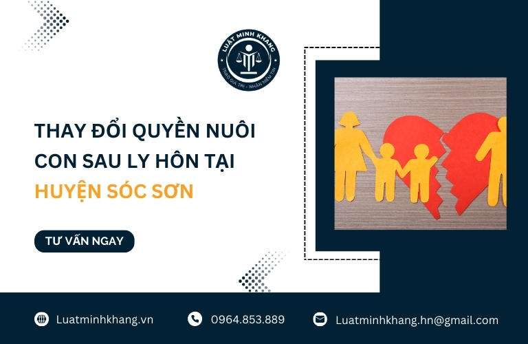 Thay đổi quyền nuôi con sau ly hôn tại Huyện Sóc Sơn