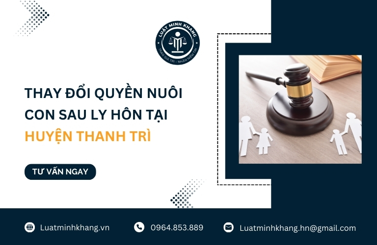 Thay đổi quyền nuôi con sau ly hôn tại Huyện Thanh Trì
