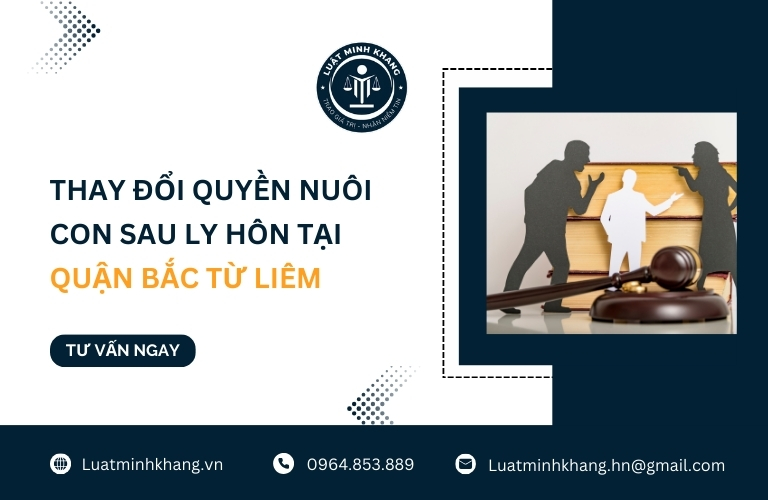 Thay đổi quyền nuôi con sau ly hôn tại Quận Bắc Từ Liêm