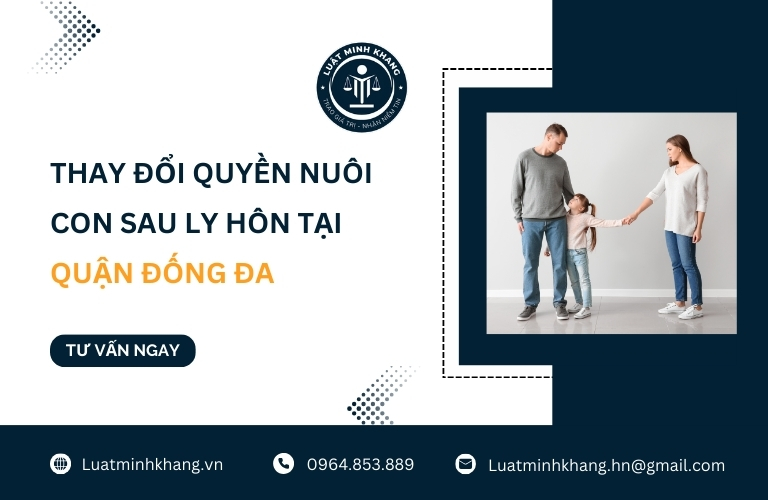 Thay đổi quyền nuôi con sau ly hôn tại Quận Đống Đa