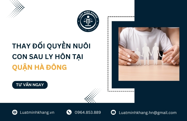 Thay đổi quyền nuôi con sau ly hôn tại Quận Hà Đông
