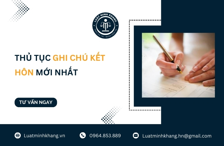 Thủ tục ghi chú kết hôn mới nhất - Luật Minh Khang