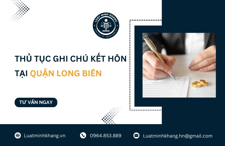 Các thực hiện thủ tục ghi chú kết hôn tại quận Long Biên