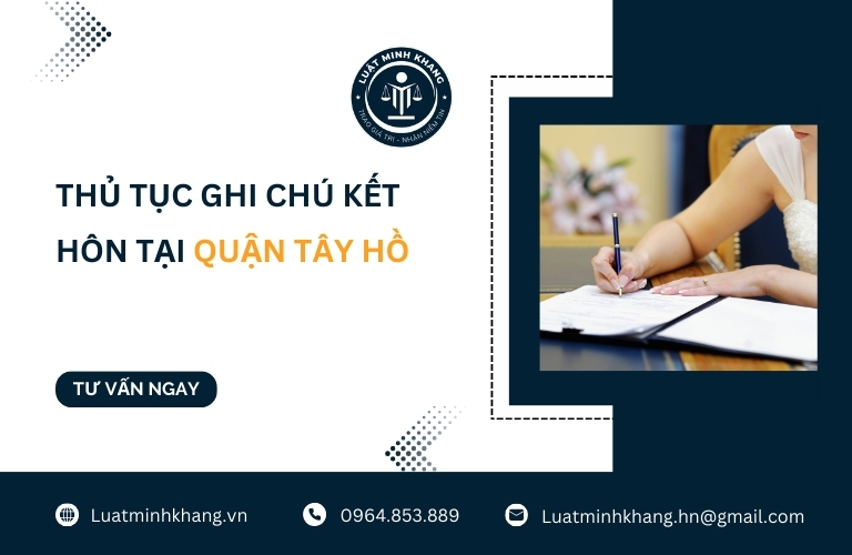 Thủ tục ghi chú kết hôn tại quận Tây Hô - Luật Minh Khang