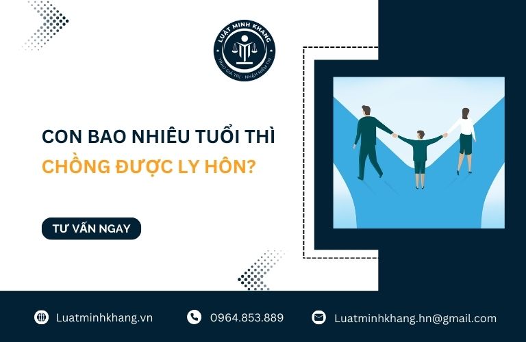 Con bao nhiêu tuổi thì chồng được ly hôn?