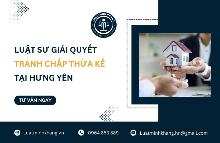 Giải quyết tranh chấp thừa kế tại Hưng Yên