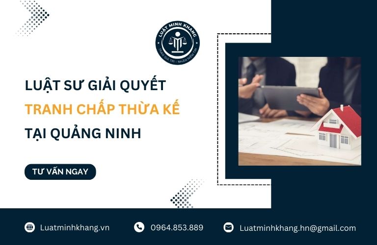 Giải quyết tranh chấp thừa kế tại Quảng Ninh