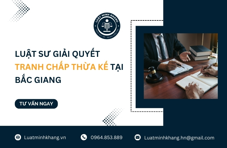 Luật sư giải quyết tranh chấp thừa kế tại Bắc Giang