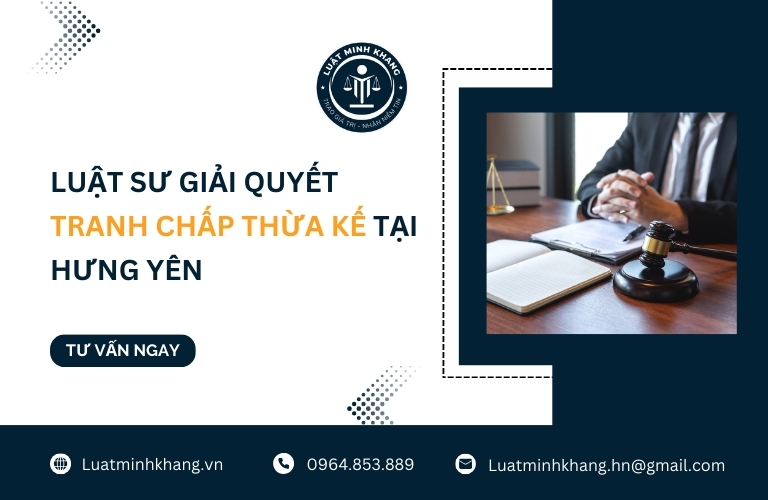 Luật sư giải quyết tranh chấp thừa kế tại Hưng Yên