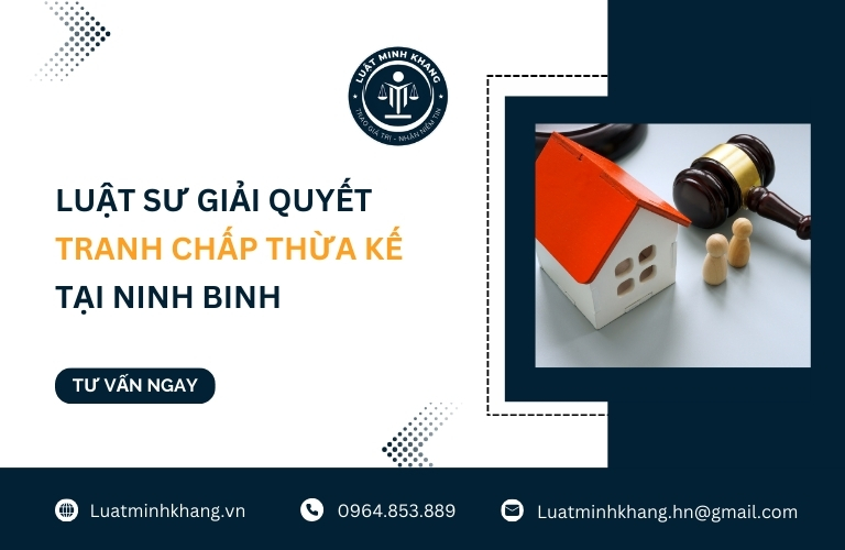 Luật sư giải quyết tranh chấp thừa kế tại Ninh Binh