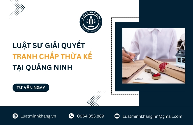 Luật sư giải quyết tranh chấp thừa kế tại Quảng Ninh