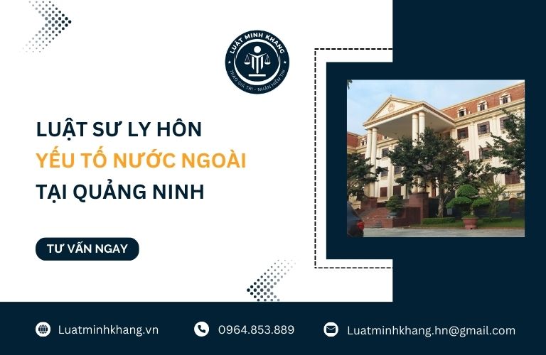 Luật sư ly hôn yếu tố nước ngoài tại Quảng Ninh