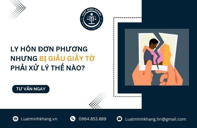 Ly hôn đơn phương nhưng bị giấu giấy tờ phải xử lý thế nào?