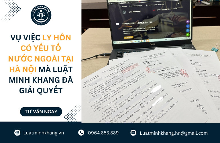 #9 Vụ việc ly hôn có yếu tố nước ngoài tại Hà Nội - Luật Minh Khang
