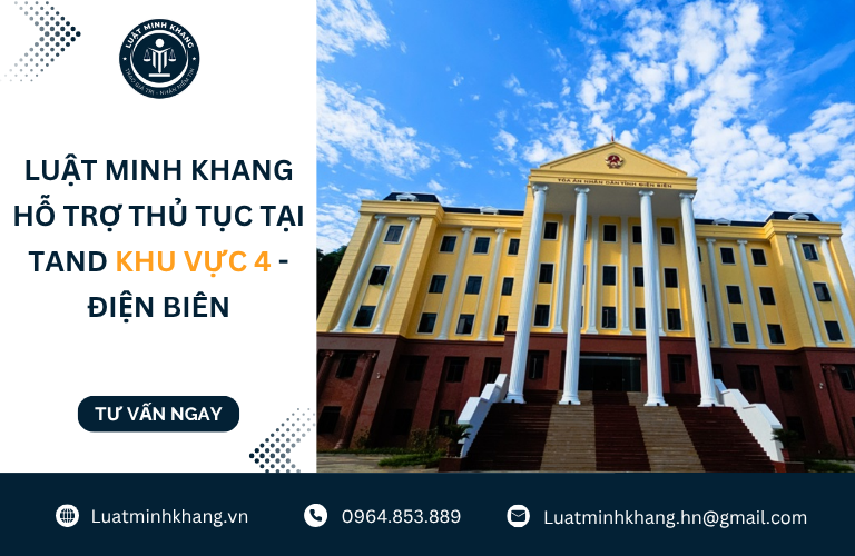 Luật Minh Khang hỗ trợ thủ tục tại TAND Khu vực 4 – Điện Biên