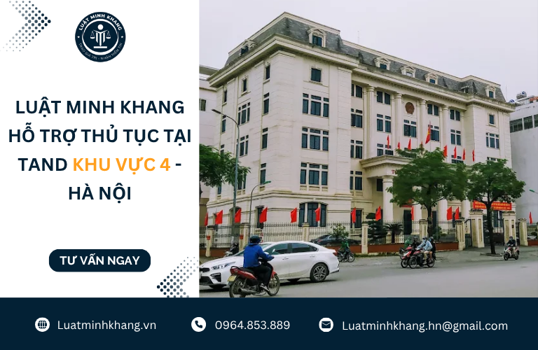 Luật Minh Khang hỗ trợ thủ tục tại TAND Khu vực 4 - Hà Nội