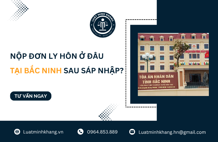 Nộp đơn ly hôn ở đâu tại Bắc Ninh sau sáp nhập [Cập Nhật Mới Nhất]