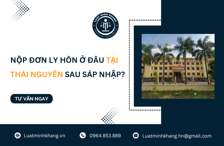 Nộp đơn ly hôn ở đâu tại Thái Nguyên sau sáp nhập [Cập nhật mới nhất]