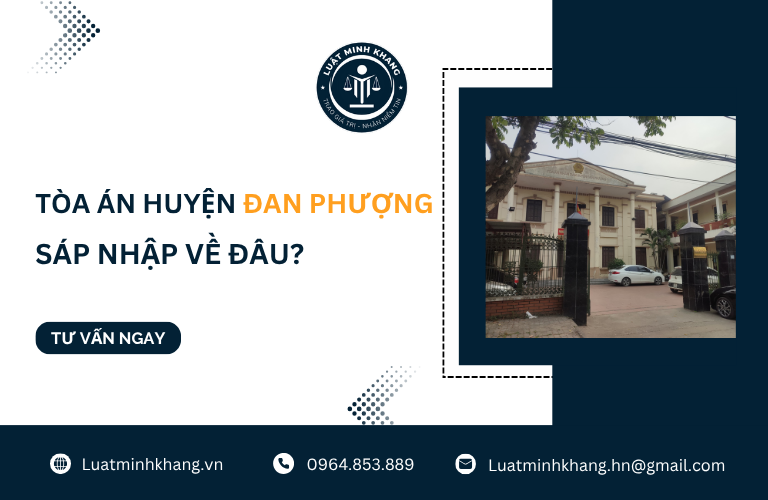 Tòa án huyện Đan Phượng sáp nhập về đâu?