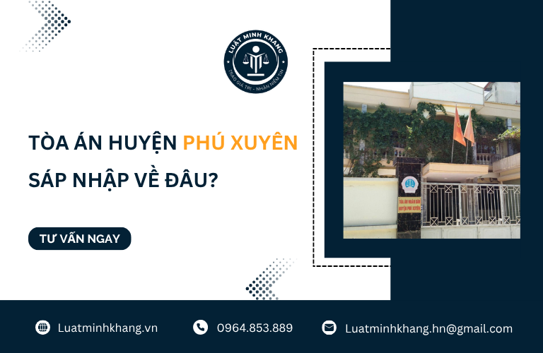 Tòa án huyện Phú Xuyên sáp nhập về đâu?
