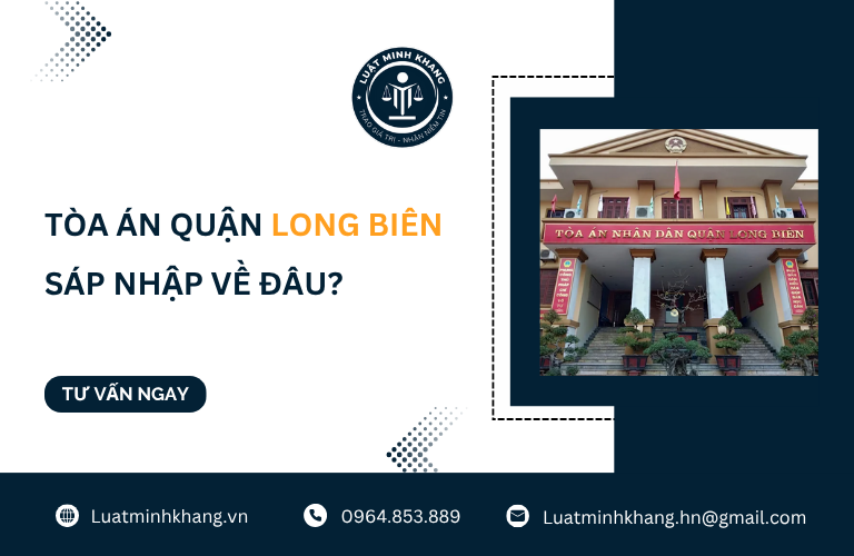 Tòa án Quận Long Biên sáp nhập về đâu?
